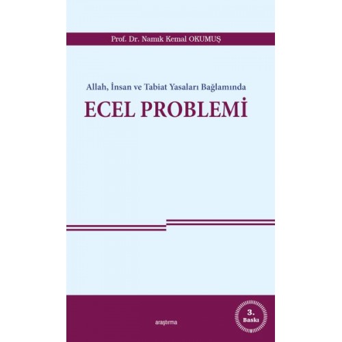 Allah, İnsan ve Tabiat Yasaları Bağlamında Ecel Problemi