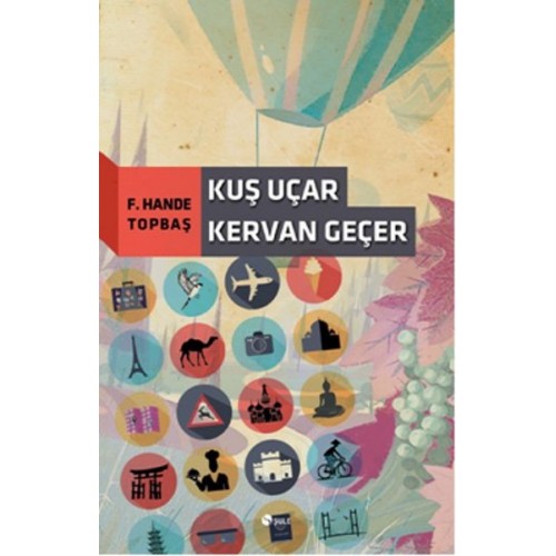 Kuş Uçar Kervan Geçer