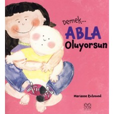 Demek Abla Oluyorsun