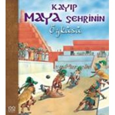 Kayıp Maya Şehrinin Öyküsü