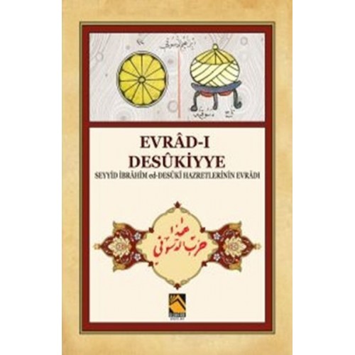 Evrad-ı Desükiyye - Seyyid İbrahim ed-Desüki Hazretlerinin Evradı