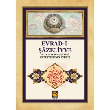 Evrad-ı Şazeliyye - Ebu'l-Hasan eş-Şazeli Hazretlerinin Evradı