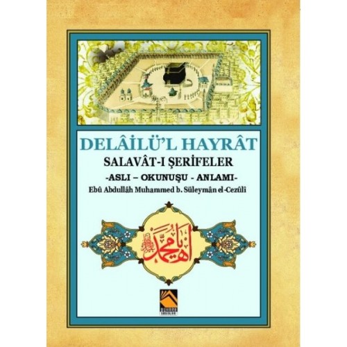 Delailü'l Hayrat - Salavat-ı Şerifeler (Aslı - Okunuşu - Anlamı)