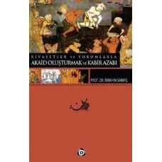 Rivayetler ve Yorumlarla Akaid Oluşturmak ve Kabir Azabı