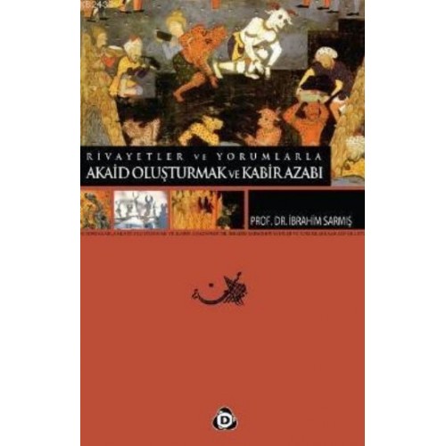 Rivayetler ve Yorumlarla Akaid Oluşturmak ve Kabir Azabı