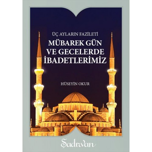 Mübarek Gün ve Gecelerde İbadetlerimiz (Cep Boy)