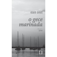 O Gece Marinada