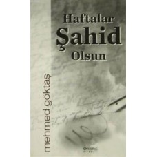 Haftalar Şahid Olsun