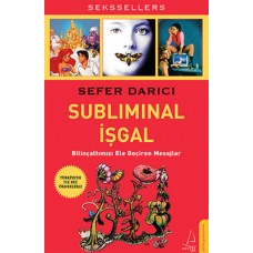 Subliminal İşgal  Bilinçaltımızı Ele Geçiren Mesajlar