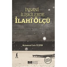 İnsani İlişkilerde İlahi Ölçü