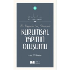 Hz.Peygamber (Sas) Döneminde Kurumsal Yapının Oluşumu