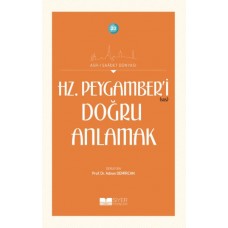 Hz. Peygamberi Doğru Anlamak - Asrı Saadet Dünyası 20