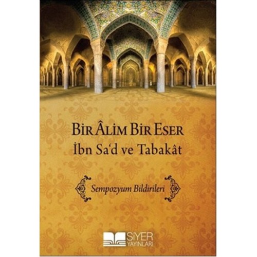 Bir Alim Bir Eser İbn Sa'd ve Tabakat