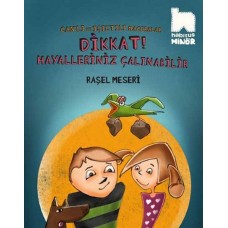 Dikkat Hayalleriniz Çalınabilir