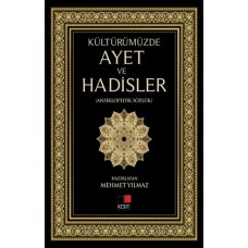 Kültürümüzde Ayet ve Hadisler (Ansiklopedik Sözlük)