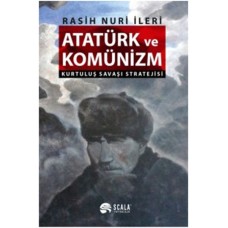 Atatürk ve Komünizm - Kurtuluş Savaşı Stratejisi
