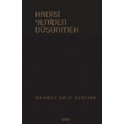 Hadisi Yeniden Düşünmek