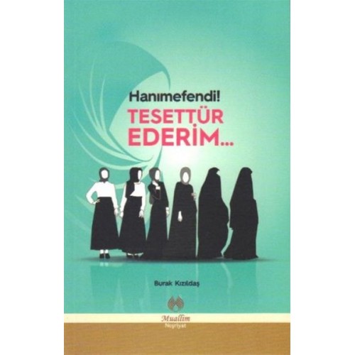 Hanımefendi! Tesettür Ederim...