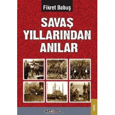 Savaş Yıllarından Anılar