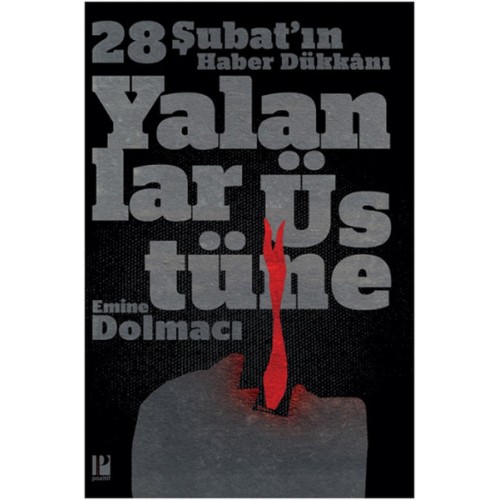 Yalanlar Üstüne - 28 Şubat'ın Haber  Dükkanı