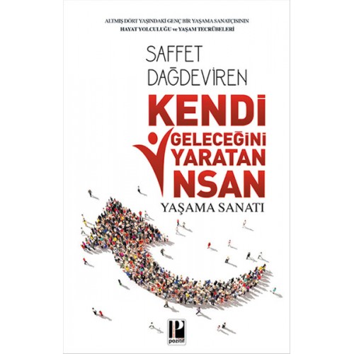 Kendi Geleceğini Yaratan İnsan Yaşama Sanatı