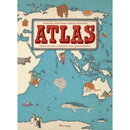 Atlas - Kıtalar, Denizler ve Kültürler Arası Yolculuk Rehberi