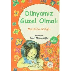 Dünyamız Güzel Olmalı