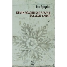 Kemik Ağacını Kar Sesiyle Süsleme Sanatı