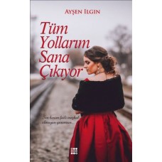 Tüm Yollarım Sana Çıkıyor