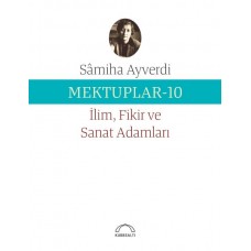 Mektuplar 10 - İlim Fikir ve Sanat Adamları