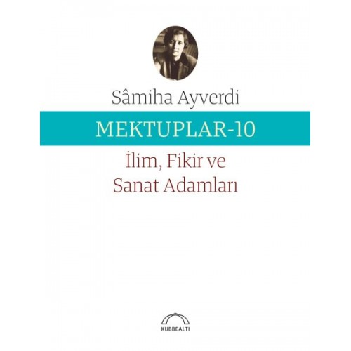 Mektuplar 10 - İlim Fikir ve Sanat Adamları