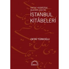 Hattat Yesârîzâde Mustafa İzzet’in İstanbul Kitâbeleri