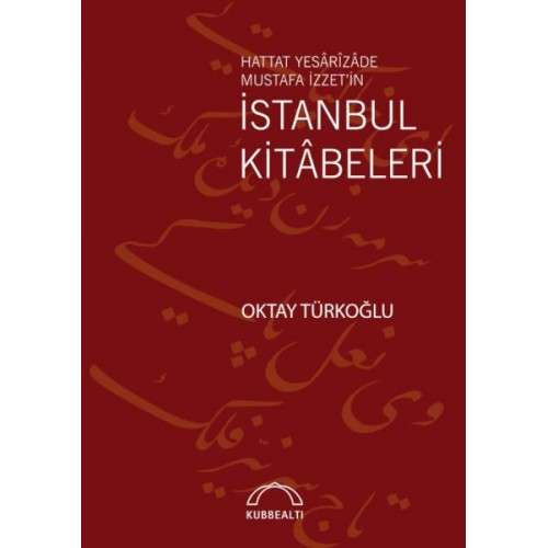 Hattat Yesârîzâde Mustafa İzzet’in İstanbul Kitâbeleri