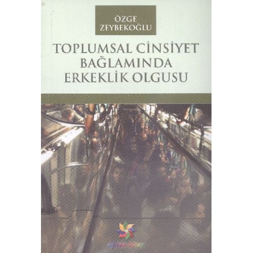 Toplumsal Cinsiyet Bağlamında Erkeklik Olgusu