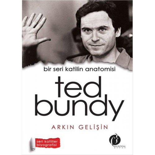 Bir Seri Katilin Anatomisi Ted Bundy