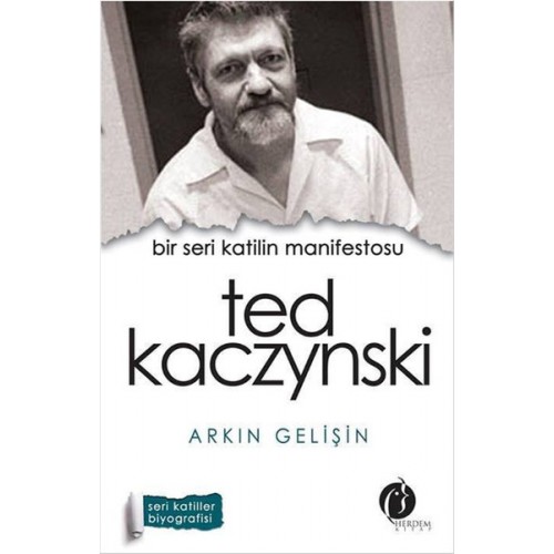 Bir Seri Katilin Manifestosu - Ted Kaczynski