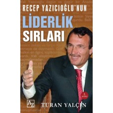 Recep Yazıcıoğlunun Liderlik Sırları