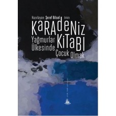 Karadeniz Kitabı - Yağmurlar Ülkesinde Çocuk Olmak