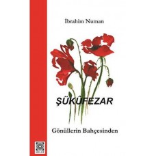 Şükufezar - Gönüllerin Bahçesinden