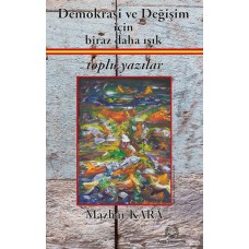 Demokrasi ve Değişim için Biraz Daha Işık Toplu Yazılar