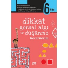 Dikkat, Görsel Algı ve Düşünme Becerilerim - 6 Yaş