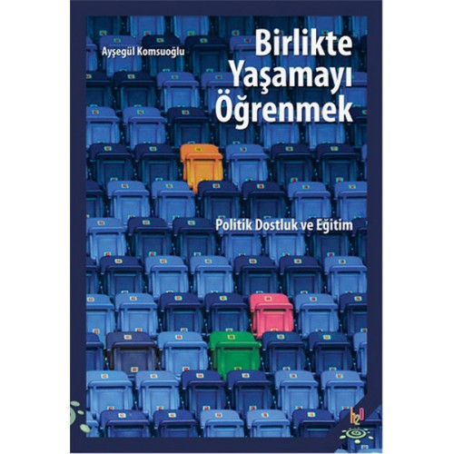 Birlikte Yaşamayı Öğrenmek  Politik Dostluk ve Eğitim