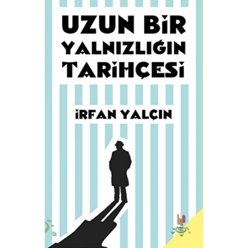 Uzun Bir Yalnızlığın Tarihçesi