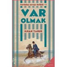 Kurtuluş Savaşı Üçlüsü 1 - Var Olmak