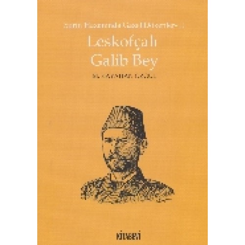 Leskofçalı Galib Bey / Şiirin Hazanında Gazel Dökenler 3