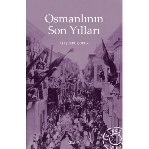 Osmanlının Son Yılları