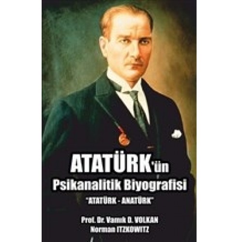 Atatürk'ün Psikanalitik Biyografisi