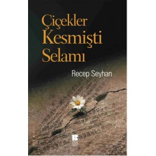 Çiçekler Kesmişti Selamı