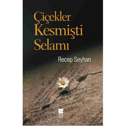 Çiçekler Kesmişti Selamı