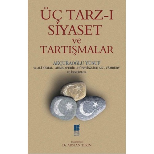 Üç Tarz-ı Siyaset ve Tartışmalar